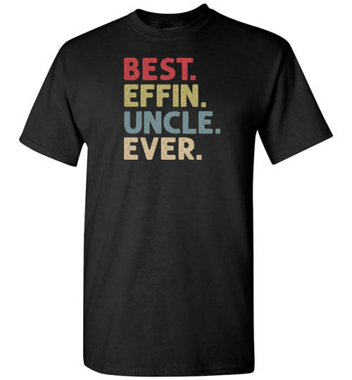 Best Effin Uncle Ever Shirt for Men