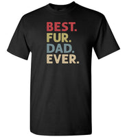 Best Fur Dad Ever Shirt for Men