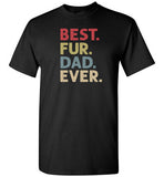 Best Fur Dad Ever Shirt for Men