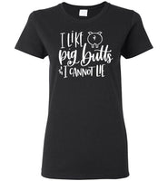 I Like Pig Butts and I Cannot Lie T-Shirt