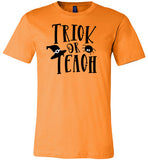 Trick or Teach Halloween Shirt for Teachers