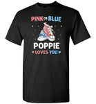 Pink or Blue Poppie Loves You Shirt