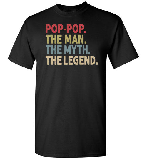 Pop-Pop the Man the Myth the Legend Shirt