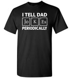 I Tell Dad Jokes Periodically Shirt