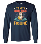 It's Not a Dad Bod It's a Father Figure Shirt