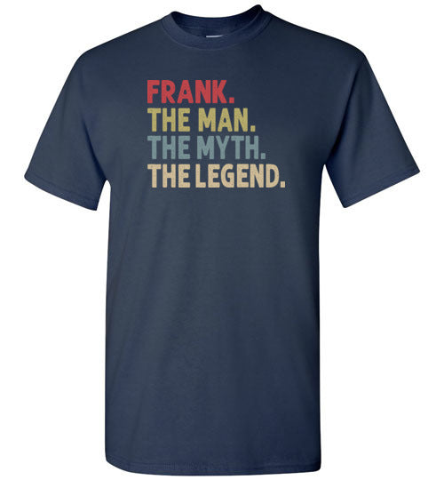 Frank the Man the Myth the Legend Shirt for Men