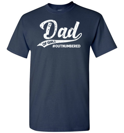 Dad of Girls Outnumbered Shirt