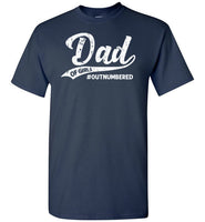 Dad of Girls Outnumbered Shirt