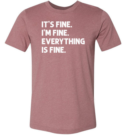 It's Fine I'm Fine Everything is Fine Shirt for Women