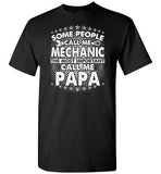 Some People Call Me Mechanic the Most Important Call Me Papa Shirt for Men