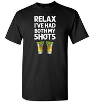 Relax I've Had Both My Shots Fun y Tequila Vaccination Shirt