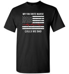 My Favorite Nurse Calls Me Dad T-Shirt