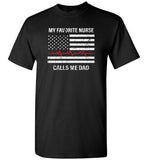 My Favorite Nurse Calls Me Dad T-Shirt