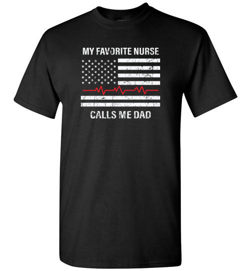 My Favorite Nurse Calls Me Dad T-Shirt