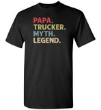 Papa Trucker Myth Legend Shirt Gift for Truck Driver Dad Grandpa