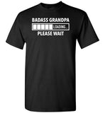 Badass Grandpa Loading Please Wait Shirt for Men