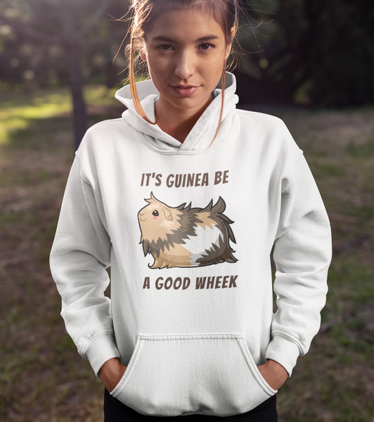 It's Guinea Be a Good Wheek Guinea Pig Hoodie