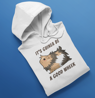 It's Guinea Be a Good Wheek Guinea Pig Hoodie
