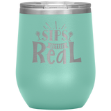 Sips Gettin Real Stainless Steel Etched Wine Tumbler