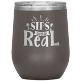 Sips Gettin Real Stainless Steel Etched Wine Tumbler