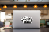Quarantine and Chill Vinyl Decal Sticker
