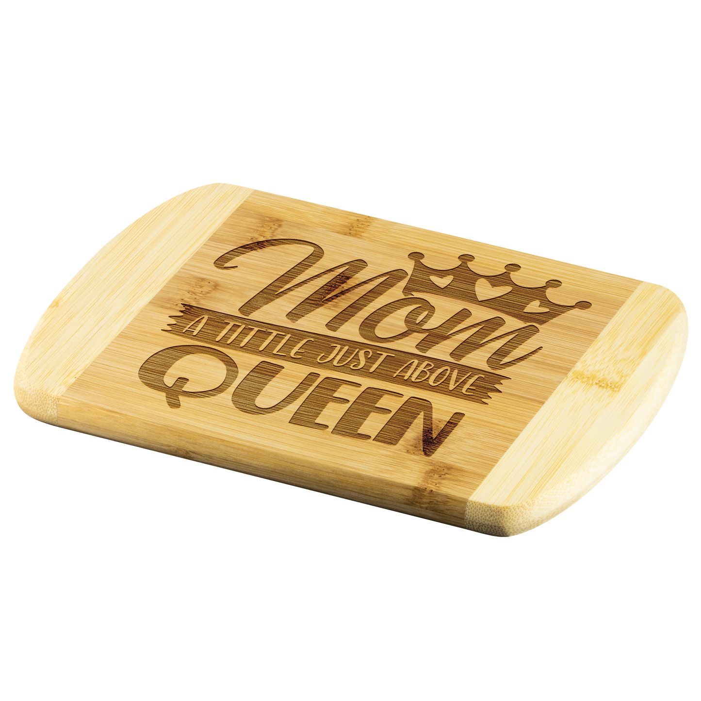 Mom a Title Just Above Queen Organic Bamboo Cutting Board