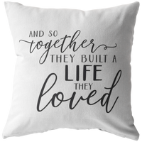 And So Together They Built a Life They Loved Pillow or Pillow Cover