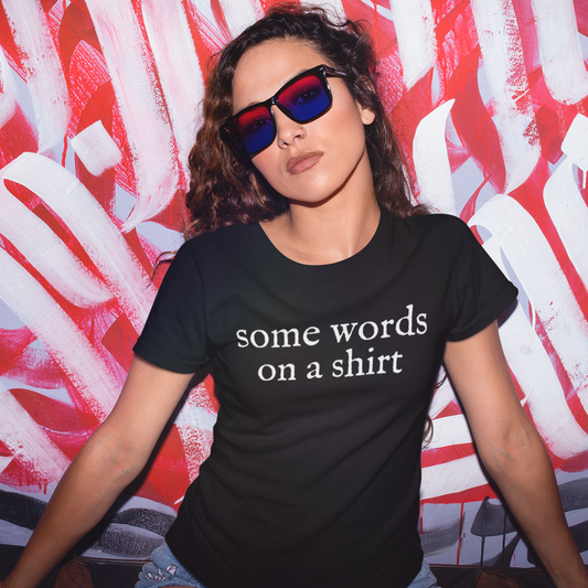 Some Words on a Shirt T-Shirt for Women