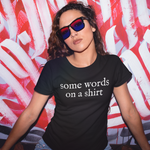 Some Words on a Shirt T-Shirt for Women