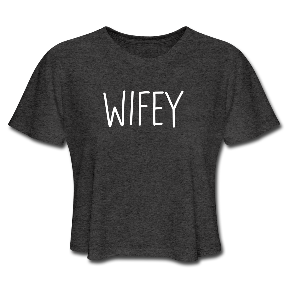 Wifey Women's Cropped T-Shirt - deep heather