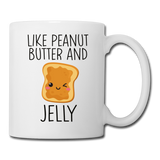 Like Peanut Butter and Jelly Mug - white