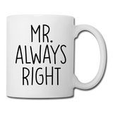 Mr. Always Right Coffee/Tea Mug - white