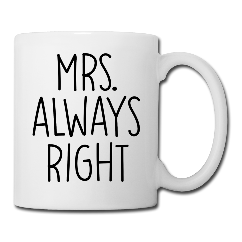 Mrs. Always Right Coffee/Tea Mug - white