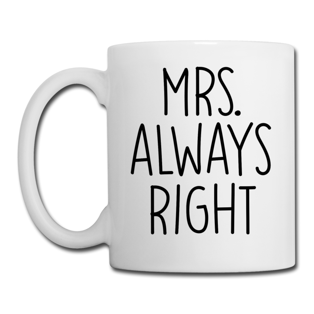 Mrs. Always Right Coffee/Tea Mug - white