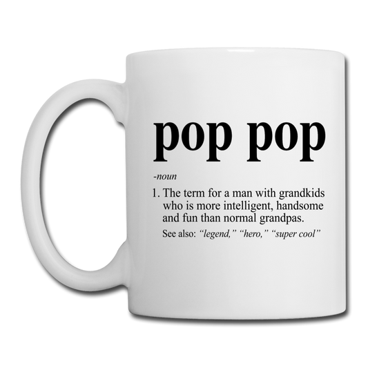 Pop Pop Grandpa Definition Coffee or Tea Mug - white