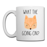 What the Fox Going On? Coffee or Tea Mug - white