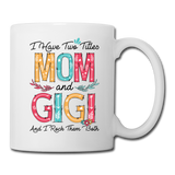 I Have Two Titles Mom and Gigi and I Rock Them Both Coffee Mug - white