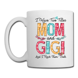 I Have Two Titles Mom and Gigi and I Rock Them Both Coffee Mug - white