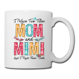 I Have Two Titles Mom and Mimi and I Rock Them Both Coffee Mug - white