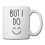 But I Do Coffee Mug - white