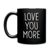 Love You More Black and White Mug - black
