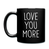 Love You More Black and White Mug - black