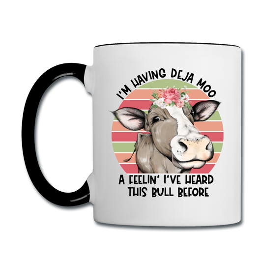 I'm Having Deja Moo A Feeling I've Heard This Bull Before Contrast Handle Coffee Mug - white/black