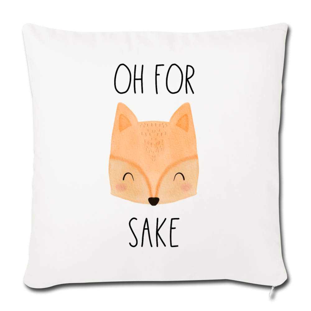 Oh for Fox Sake Throw Pillow Cover 18” x 18” - natural white