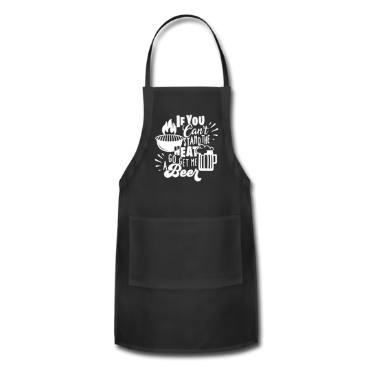 If You Can't Stand the Heat Go Get Me a Beer Adjustable Apron with Pockets - black