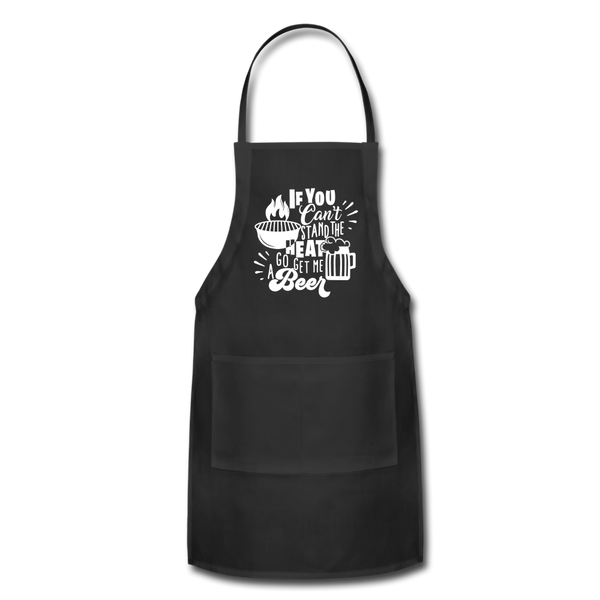 If You Can't Stand the Heat Go Get Me a Beer Adjustable Apron with Pockets - black