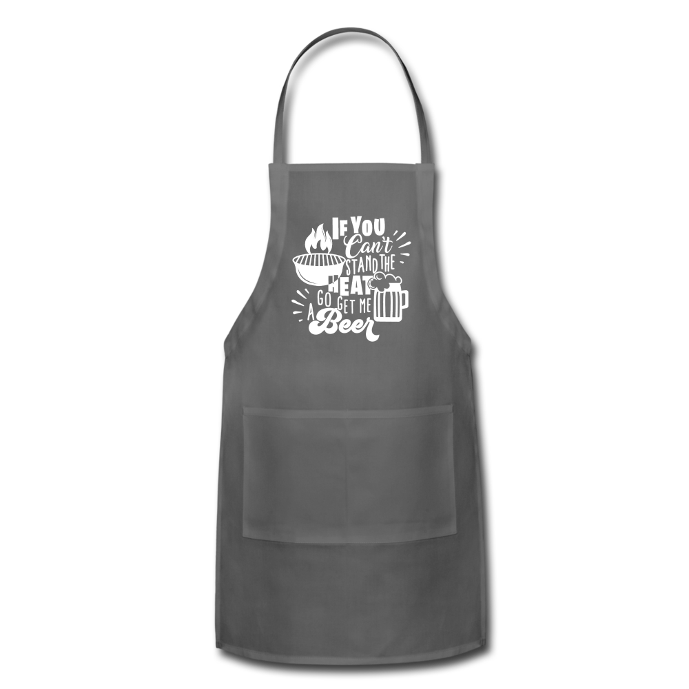If You Can't Stand the Heat Go Get Me a Beer Adjustable Apron with Pockets - charcoal