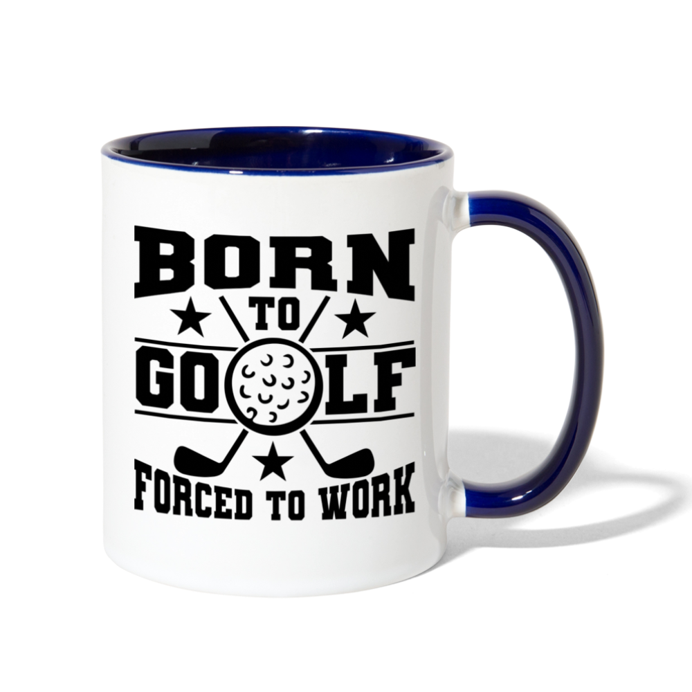 Born to Golf Forced to Work Contrast Coffee Mug - white/cobalt blue