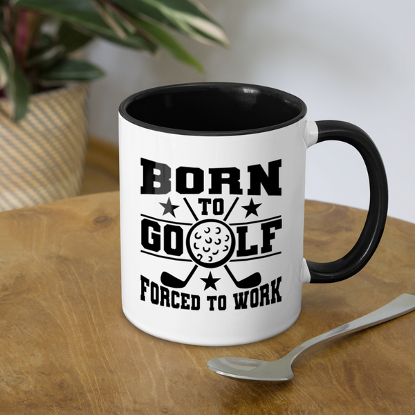 Born to Golf Forced to Work Contrast Coffee Mug - white/black