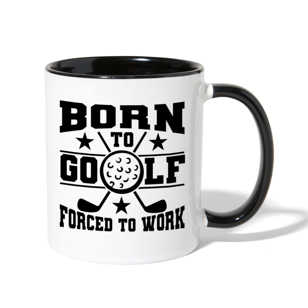 Born to Golf Forced to Work Contrast Coffee Mug - white/black